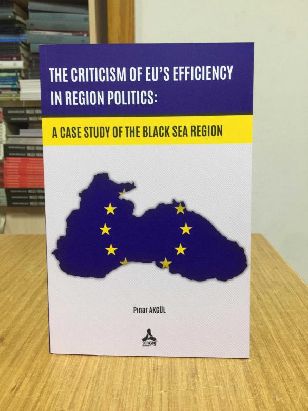 The Criticism of EU's Efficiency in Region Politics: A Case Study of The Black Sea Region