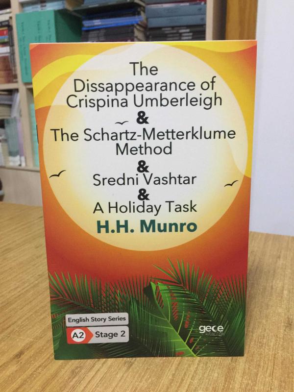 The Disappearance of Crispina Umberleigh - The Schartz-Metterklume Method - Sredni Vashtar - A Holiday Task / H. H. Munro
