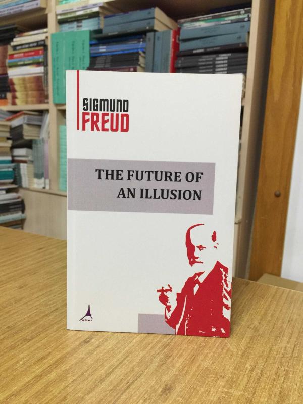 The Future of An Illusion - Sigmund Freud