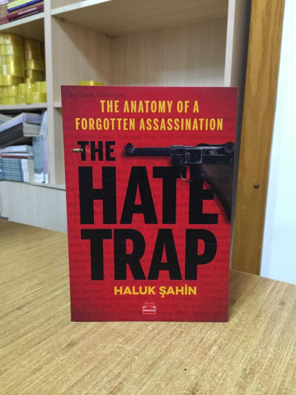 The Hate Trap - The Anatomy of a Forgotten Assassination