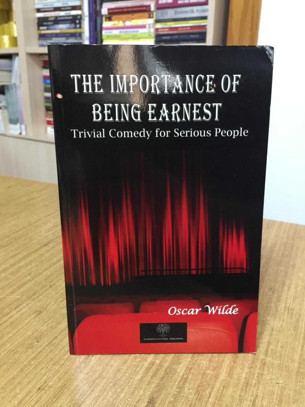 The Importance of Being Earnest Trivial Comedy for Serious People