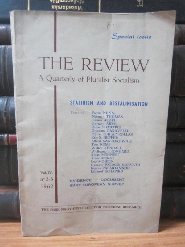 The IMRE NAGY Institute for Political Research - The Review A Quarterly of Pluralist Socialism - Special Issue: Stalinism and Destalinistaion