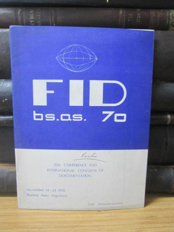 The International Federation for Documentation (FID) - 35th Conference and International Congress of Documentation - 2nd Announcement - September 14 -
