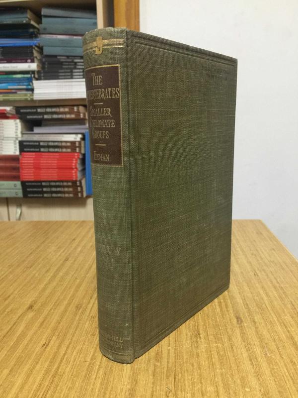 The Invertebrates VOLUME V by Libbie Henrietta Hyman - Smaller Coelomate Groups Chaetognatha Hemichordata Pogonophora Phoronida Ectoprocta Brachipoda