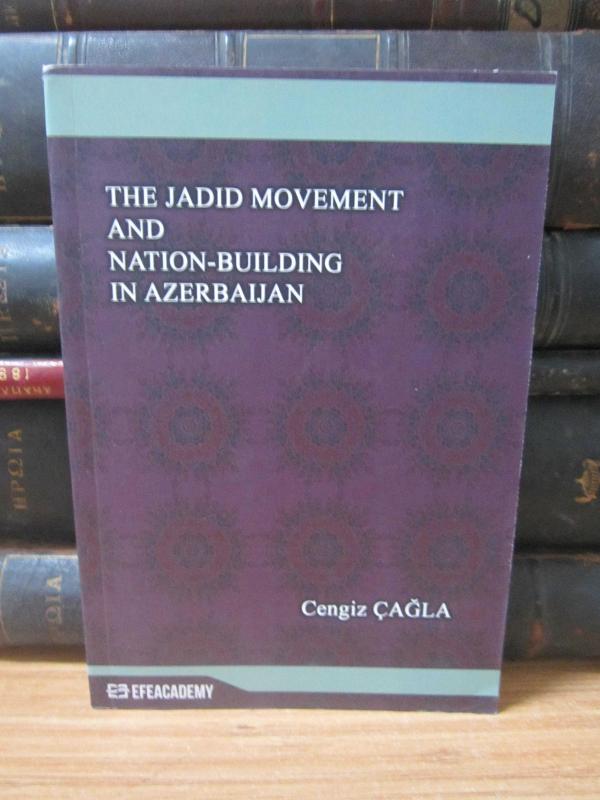 The Jadid Movement and Nation - Building in Azerbaijan