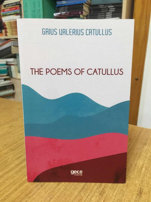 The Poems Of Catullus - Gaius Valerius Catullus