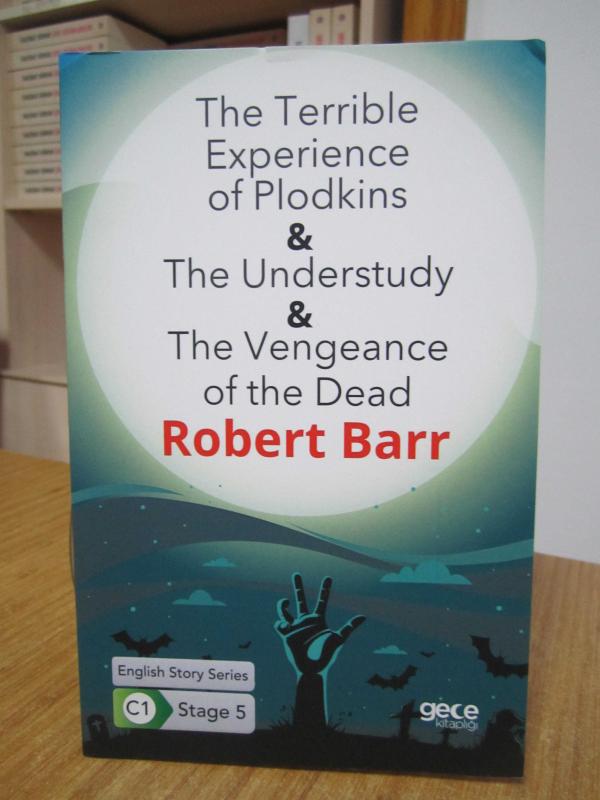 The Terrible Experience of Plodkins & The Understudy & The Vengeance of the Dead - Robert Barr [English Story Series C1 - Stage 5]