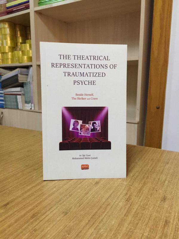 The Theatrical Representations of Traumatized Psyche Beside Herself The Skriker and Crave