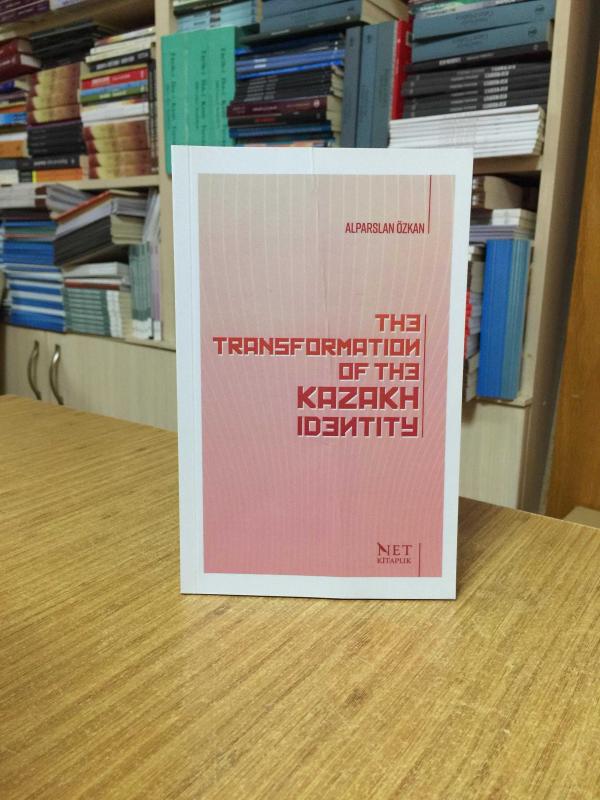 The Transformation of The Kazakh Identity - Alparslan Özkan