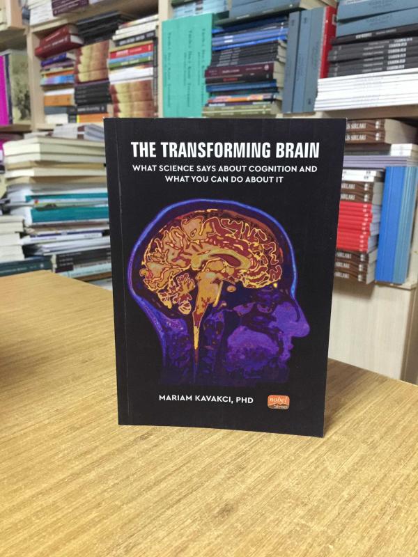 The Transforming Brain What Science Says About Cognition and What You Can Do About It