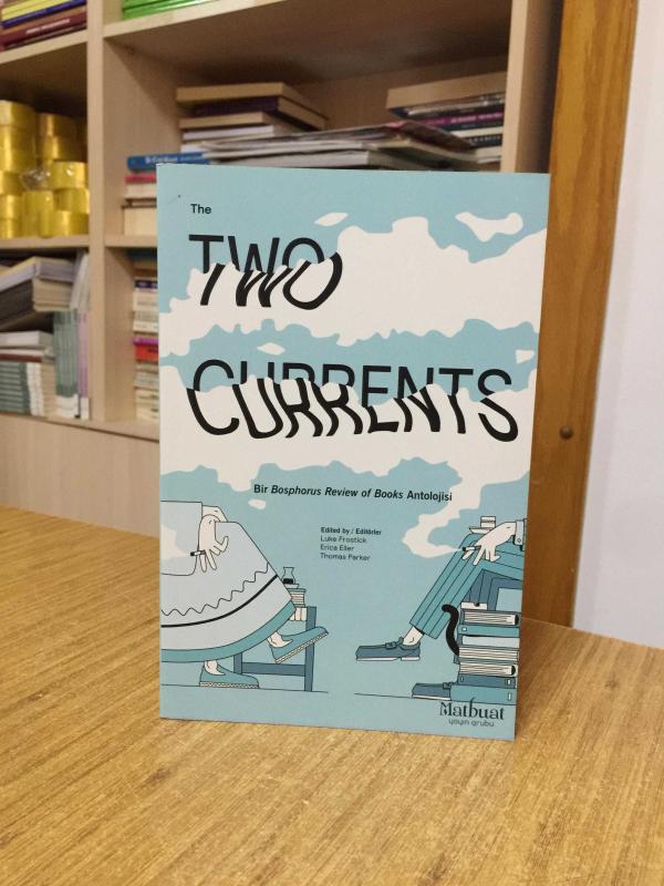 The Two Currents Bir Bosphorus Review of Books Antolojisi