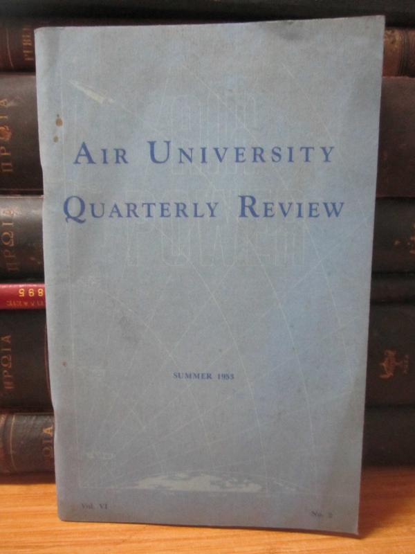 The United States Air Force - Air University Quarterly Review - Vol 6 Number 2 - Summer 1953