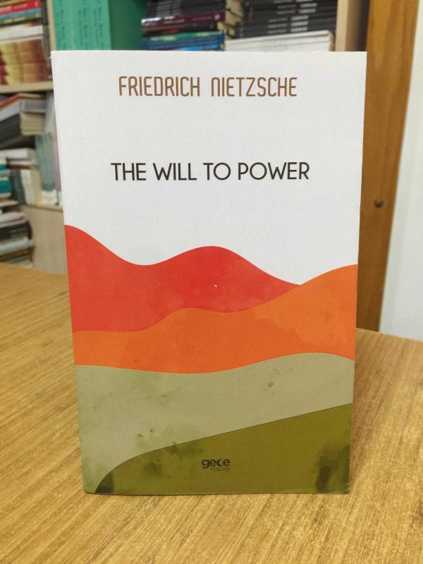 The Will To Power - Friedrich Wilhelm Nietzsche