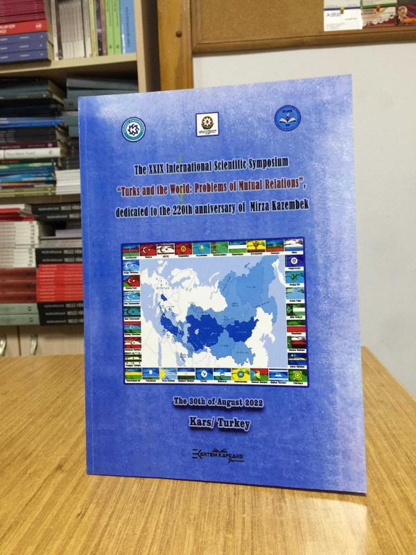 The XXIX International Scientific Symposium Turks and the World Problems of Mutual Relations dedicated to the 220th Anniversary of Mirza Kazembek 2022