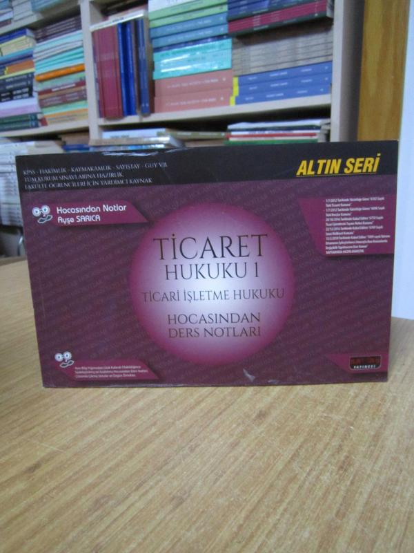 Ticaret Hukuku 1 Ticari İşletme Hukuku Hocasından Ders Notları / Savaş Yayınevi Altın Seri