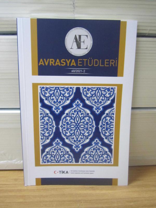 TİKA AVRASYA ETÜDLERİ Dergisi - 60/2021-2