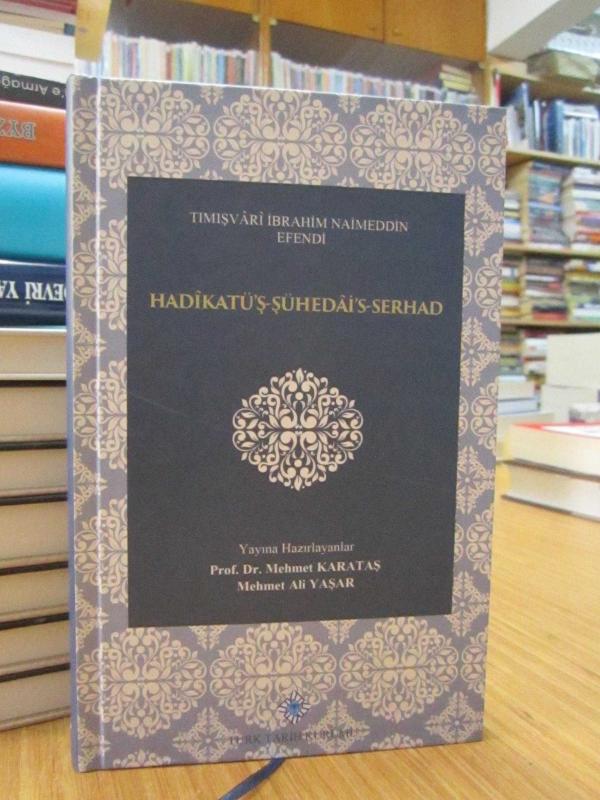 Tımışvari İbrahim Naimeddin Efendi - Hadikatü'ş-Şühedai's-Serhad