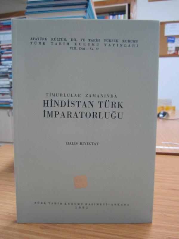 Timurlular Zamanında Hindistan Türk İmparatorluğu [3.Baskı]