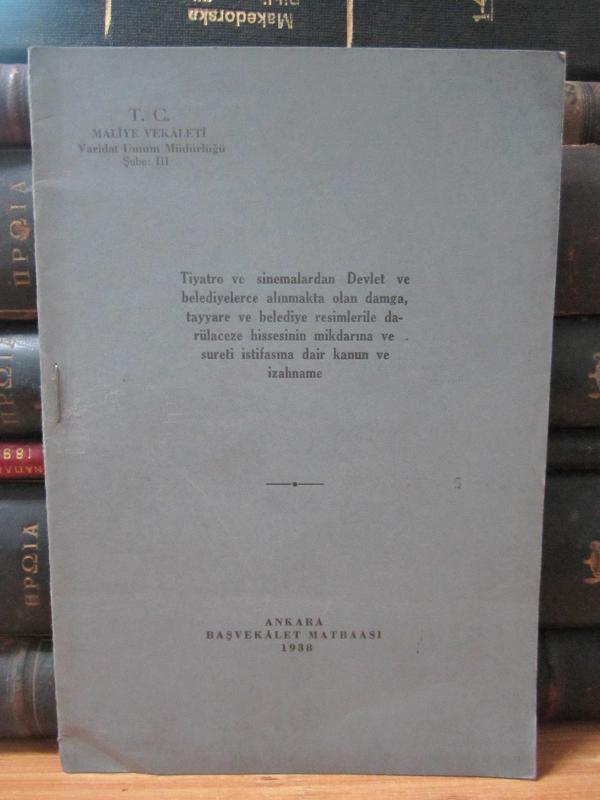 Tiyatro ve Sinemalardan Devlet ve Belediyelerce Alınmakta Olan Damga Tayyare ve Belediye Resimlerile Darülaceze Hissesinin Mikdarına ve Sureti İstifasına Dair Kanun ve İzahname