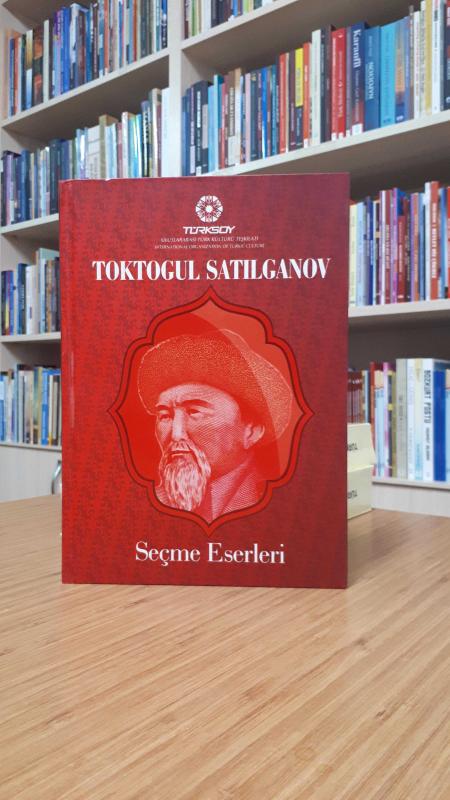 Toktogul Satılganov - Kırgızistan Milli Şairi Dağ Bülbülü Halk Ozanı Toktogul Satılganov Seçme Eserleri