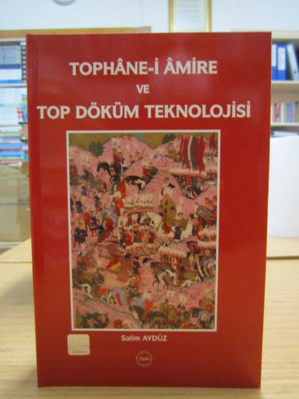 Tophane-i Amire ve Top Döküm Teknolojisi [Karton Kapaklı]