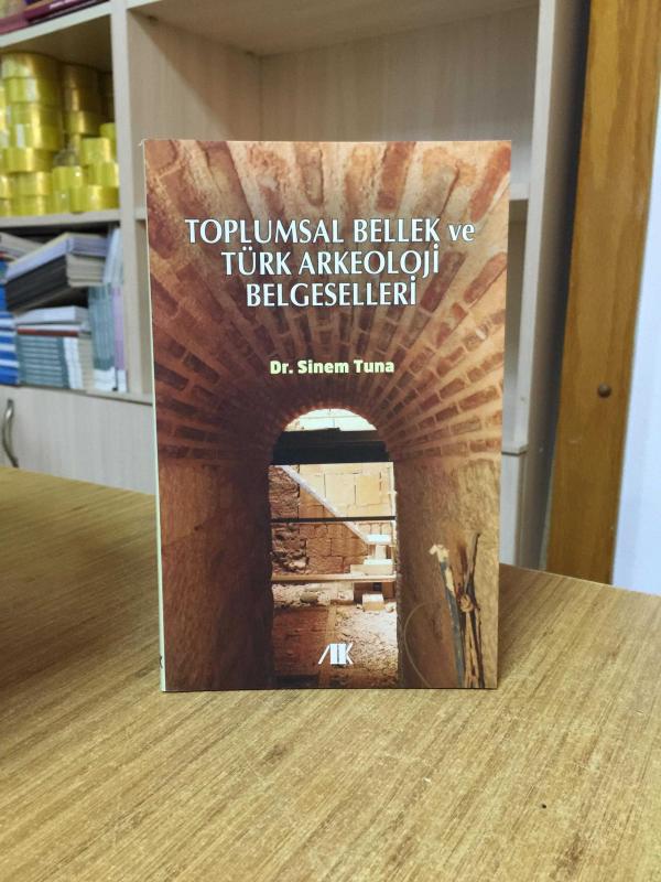 Toplumsal Bellek ve Türk Arkeoloji Belgeselleri - Sinem Tuna