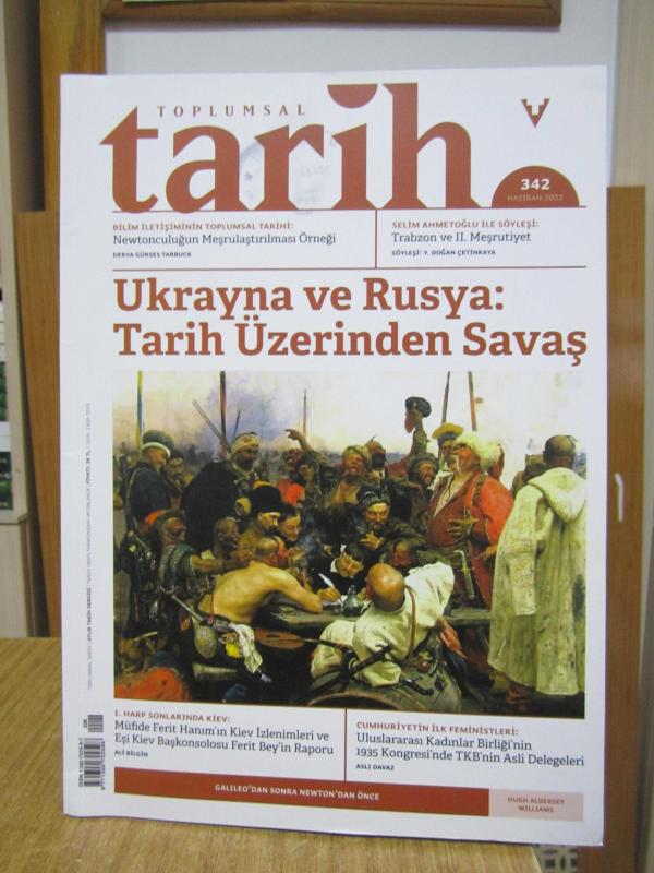 Toplumsal Tarih Dergisi - Sayı 342 - Haziran 2022 [ Ukraya ve Rusya: Tarih Üzerinden Savaş ]