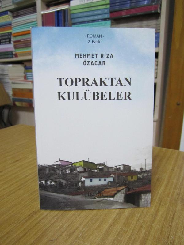 Topraktan Kulübeler - Mehmet Rıza Özacar