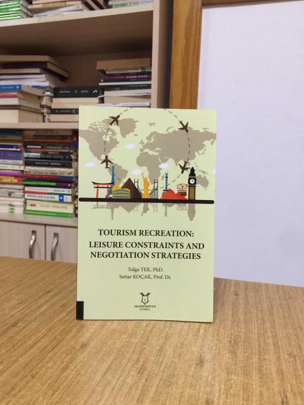 Tourism Recreation: Leisure Constraints and Negotiation Strategies