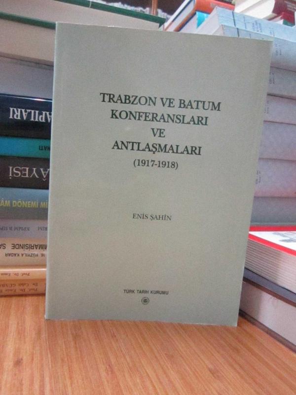 Trabzon ve Batum Konferansları ve Antlaşmaları (1917-1918)