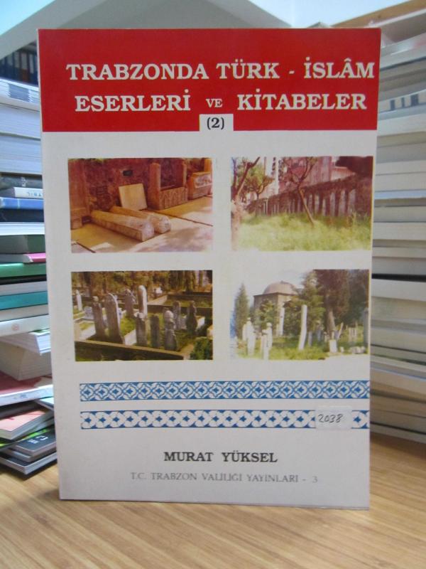 Trabzonda Türk - İslam Eserleri ve Kitabeler - 2