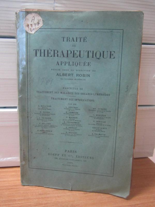 Traite de Therapeutique Appliquee Publie Sous la Direction de ALBERT ROBIN de L'Academie de Medecine - Fascicule III