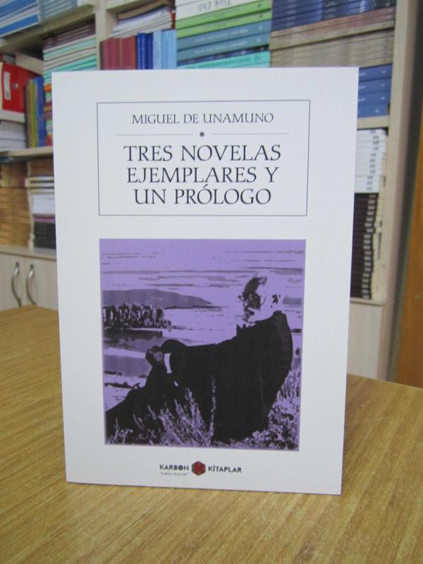 Tres Novelas Ejemplares Y Un Prologo - Miguel de Unamuno