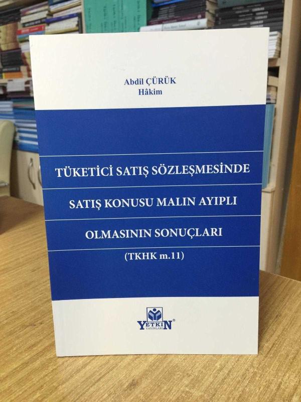 Tüketici Satış Sözleşmesinde Satış Konusu Malın Ayıplı Olmasının Sonuçları (TKHK m.11)