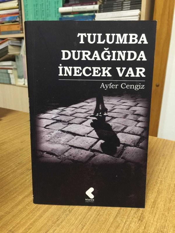 Tulumba Durağında İnecek Var - Ayfer Cengiz