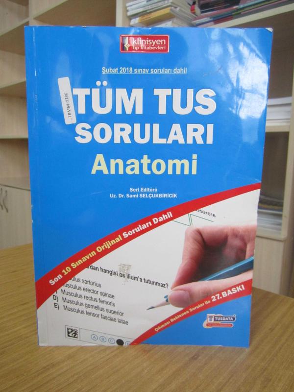 Tüm TUS Soruları Anatomi 27.Baskı (Şubat 2018 Sınav Soruları Dahil) - Uz. Dr. Sami Selçukbiricik / Klinisyen Tıp Kitabevleri TUSDATA