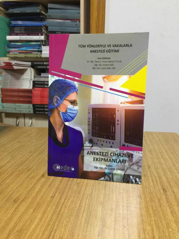 Tüm Yönleriyle ve Vakalarla Anestezi Eğitimi - Anestezi Cihazı ve Ekipmanları