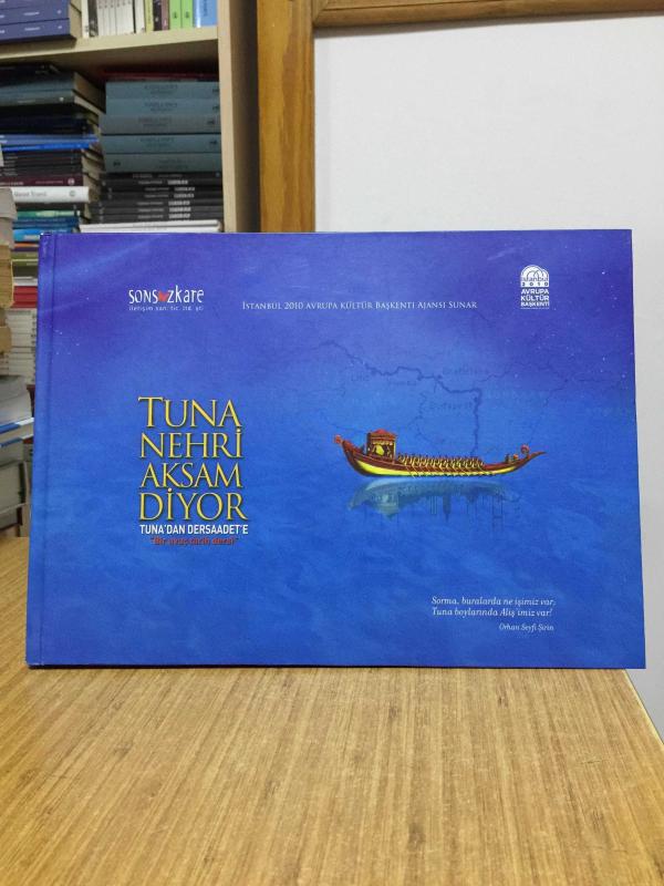 Tuna Nehri Aksam Diyor: Tuna'dan Dersaadet'e Bir Avuç Tarih Dersi