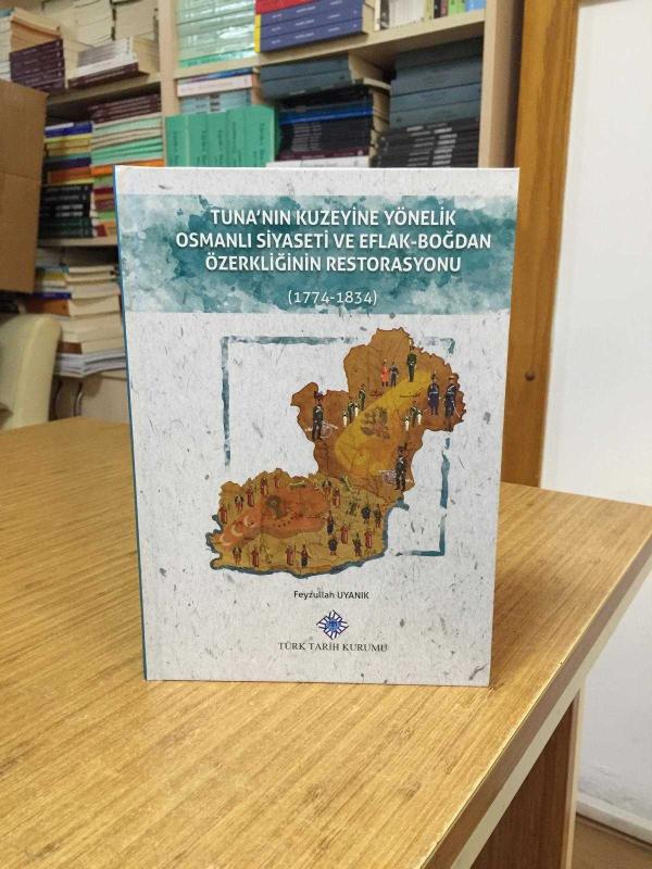 Tuna'nın Kuzeyine Yönelik Osmanlı Siyaseti ve Eflak-Boğdan Özerkliğinin Restorasyonu (1774-1834)