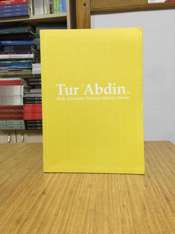 TUR'ABDİN'in Risk Altındaki Süryani Mimari Mirası