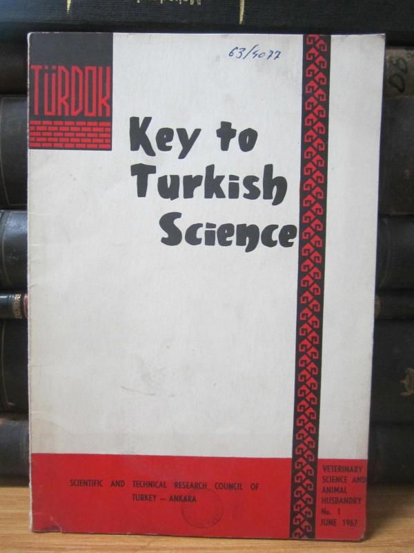 TÜRDOK Turkish Scientific and Technical Documentation Centre - Key to Turkish Science - Veterinary Science & Animal Husbandry - No 1 - June 1967