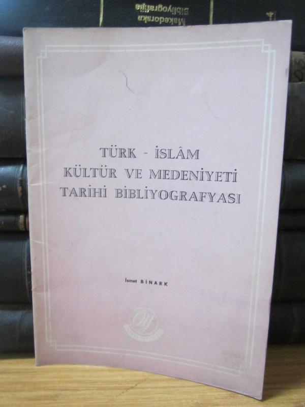 Türk - İslam Kültür ve Medeniyeti Tarihi Bibliyografyası