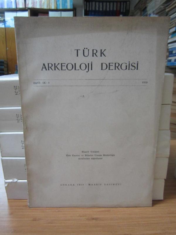 Türk Arkeoloji Dergisi - Sayı IX - 1