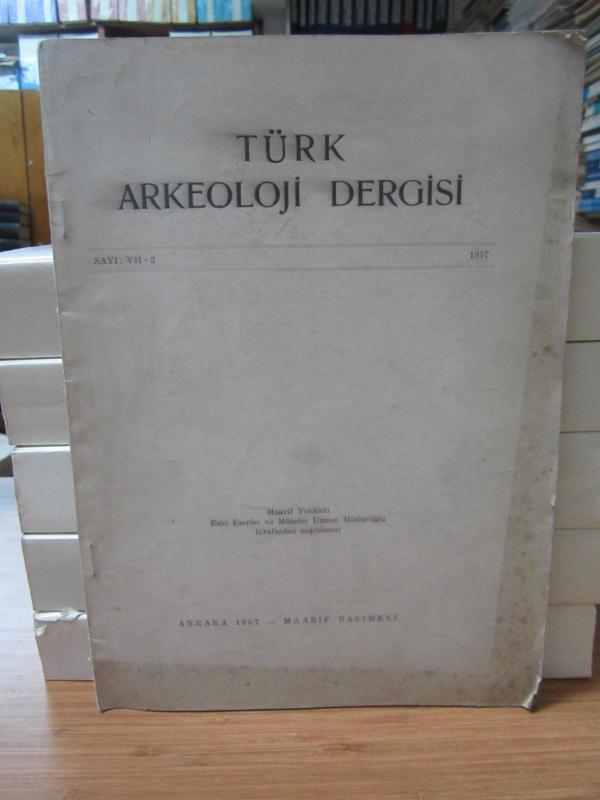 Türk Arkeoloji Dergisi - Sayı VII - 2