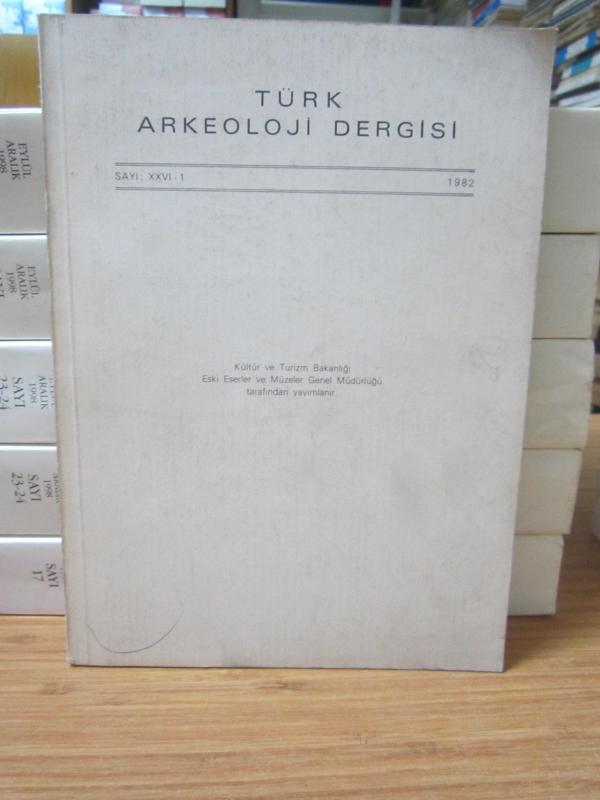 Türk Arkeoloji Dergisi - Sayı XXVI - 1