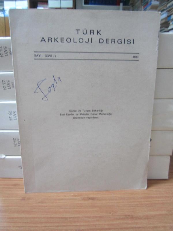 Türk Arkeoloji Dergisi - Sayı XXVI - 2