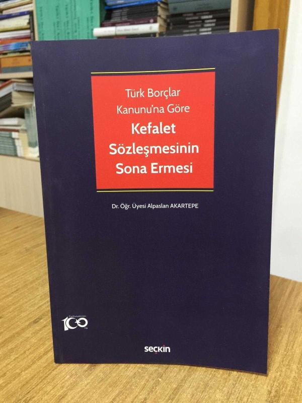 Türk Borçlar Kanununa Göre Kefalet Sözleşmesinin Sona Ermesi