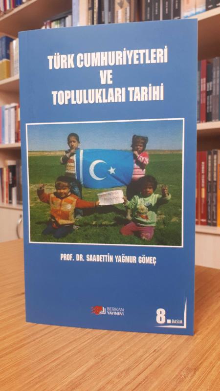 Türk Cumhuriyetleri ve Toplulukları Tarihi - 8. ve Son Baskı