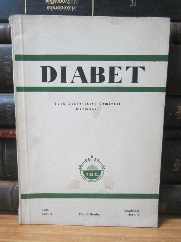 Türk Diabet Cemiyeti Mecmuası - Diabet Dergisi - Cilt 4 Sayı 1 - Haziran 1965
