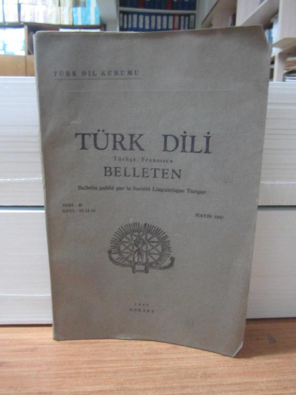 Türk Dili Belleten - Seri 2 - Sayı 13-14-15 - Mayıs 1942